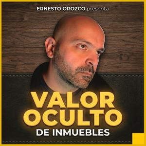 Valor Oculto 🎙️ | Con Ernesto Orozco 44