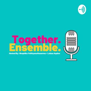 Together, Ensemble.