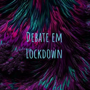 Debate em Lockdown