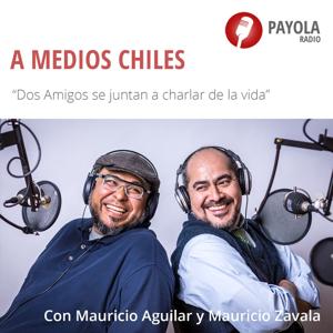 A Medios Chiles by La Payola Radio