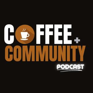 Coffee + Community Podcast