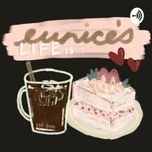 Eunice's Life Is...