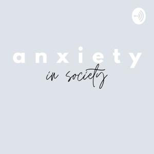 Anxiety in Society