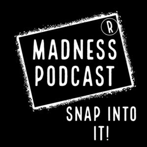 MADNESS PODCAST