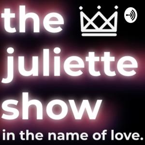 the juliette show.