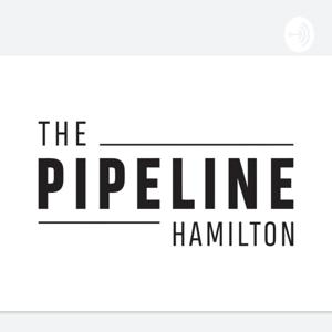 The Pipeline HAMILTON