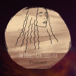 The Lonely Girl Lifestyle