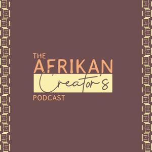 The Afrikan Creator's Podcast