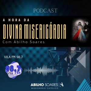 A Hora da Divina Misericórdia com Abilho Soares