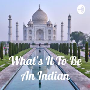 What's It To Be An Indian