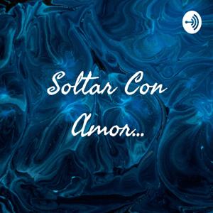 Soltar Con Amor...