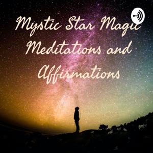 Mystic Star Magic Meditations and Affirmations