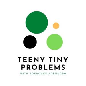 Teeny Tiny Problems