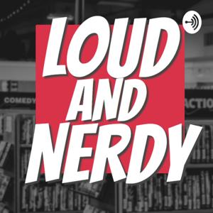 Loud and Nerdy
