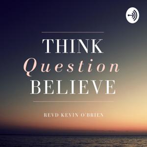 Think Question Believe