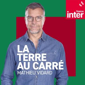 La Terre au carré by France Inter