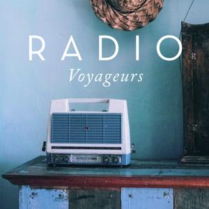 Radio Voyageurs by Voyageurs du Monde