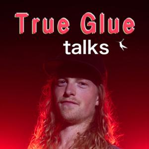 True Glue talks.