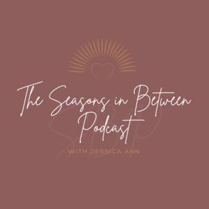 The Seasons in Between Podcast