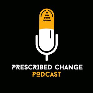 Prescribed Change Podcast