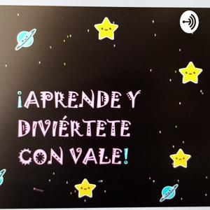 Aprende Y Diviértete Con Vale!