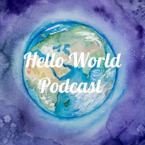 Hello World Podcast