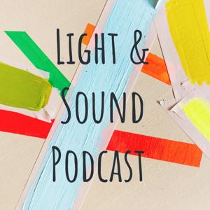 Light & Sound Podcast