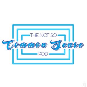 The Not So Common Sense Pod