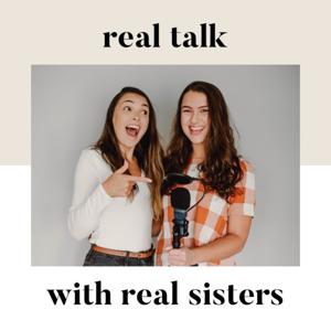 Real Talk With Real Sisters