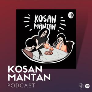 KOSAN MANTAN PODCAST