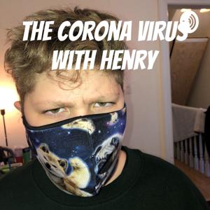 The Corona Virus with Henry
