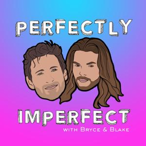 Perfectly Imperfect with Bryce & Blake