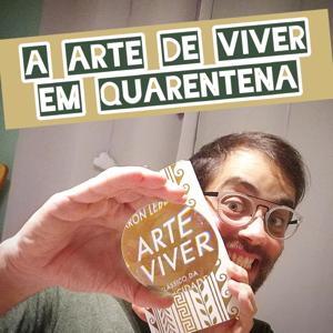 A Arte de Viver em Quarentena