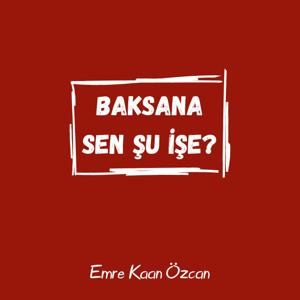 Baksana Sen Şu İşe?