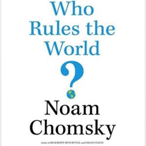 Who Rules the World by Noam Chomsky by xofobov132@temhuv.com