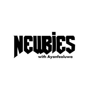 Newbies Podcast with Ayanfeoluwa