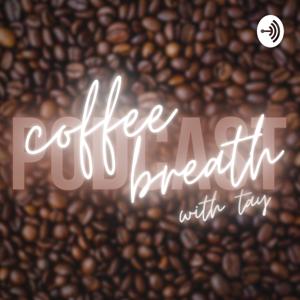 Coffee Breath Podcast