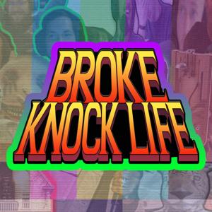 Broke Knock Life