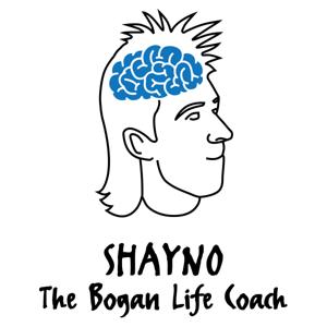 Shayno, The Bogan Life Coach