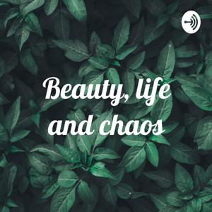 Beauty, life and chaos