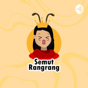 Semut Rangrang Podcast