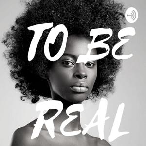 To Be Real