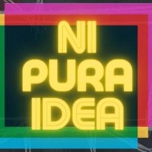 Ni Pura Idea Podcast (NPI)