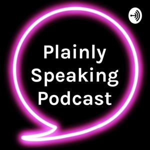 Plainly Speaking Podcast