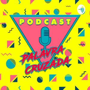 Palavra Cruzada Podcast