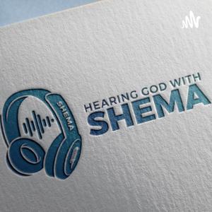 HEARING GOD WITH SHEMA