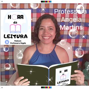 Hora da Leitura - Com a Professora Angela Martins