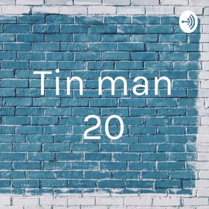 Tin man 20