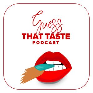 Guess That Taste Podcast