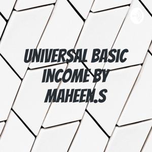 Universal basic income by Maheen.S